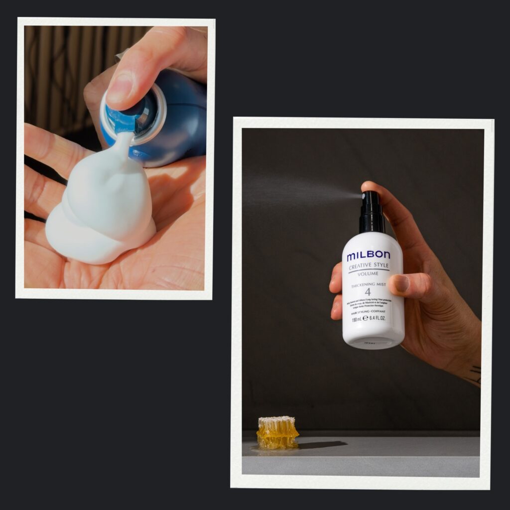 Styling with Froth Blowout Foam and Thickening Mist 4 for boost in body.